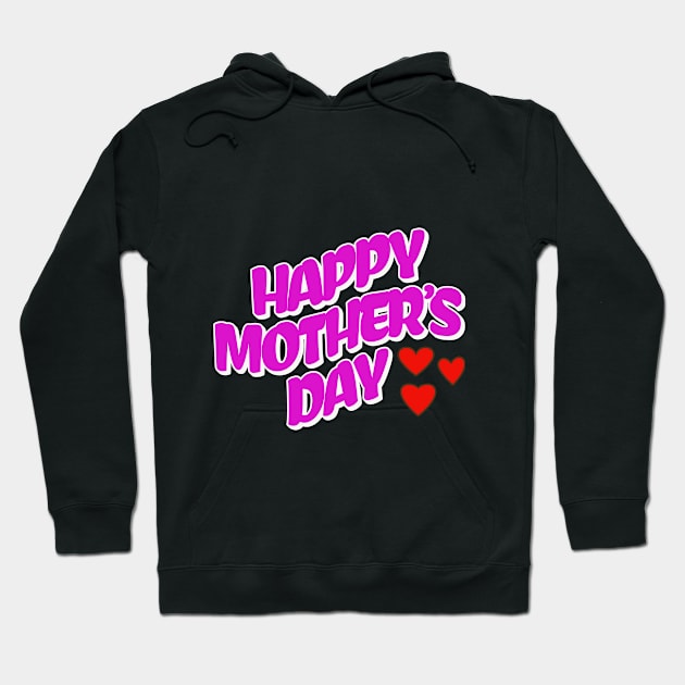 happy Mother’s Day Hoodie by Rooftrabelbo